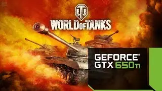 Тест производительности World of Tanks на gtx 650 ti(2 гб)! HD