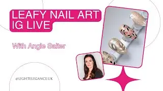 Leafy Nail Art using Light Elegance Gel Paints - With LE UK Nail Pro Angie Salter