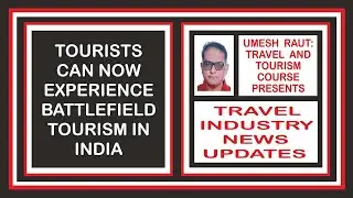 Tourists Can Now Experience Battlefield Tourism In India | Travel Industry News