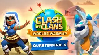 Clash Worlds Warmup Quarterfinals - Clash of Clans