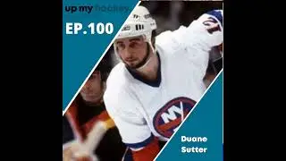 EP.100 - Duane Sutter - 4 Cups, the Islanders Dynasty, and 5 NHL brothers