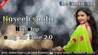 Only tur tone 2.0  Naseeb Sotta 💥 🔹viper music. Ajuu tone 🎹