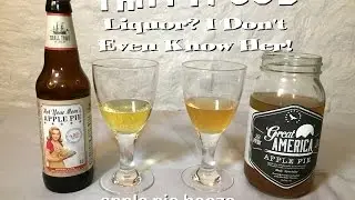 Liquor? I Don't Even Know Her: Not Your Mom's Apple Pie and Great American Apple Pie malt beverage