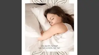 Quality Sleep Meditation Music