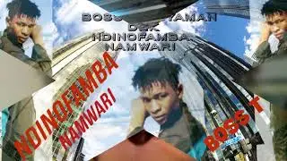 Boss T Boyaman --NDINOFAMBA NAMWARI ( DHK MUSIC)# chipinge Empire