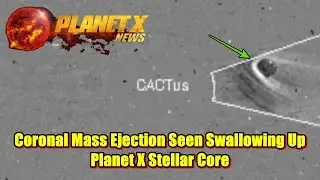 Coronal Mass Ejection Seen Swallowing Up Planet X Stellar Core
