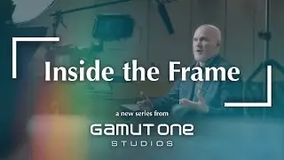 Gamut One Studios | Inside the Frame | PART THREE: Workflow and Production Days