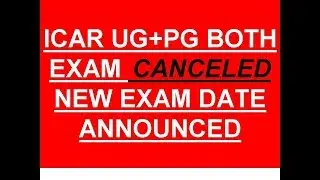 ICAR UG + PG BOTH EXAM CANCELED