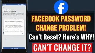 Facebook Password Change Problem FIX | &ldquo;You Can't Make This Change at the Moment&rdquo; Error Solved