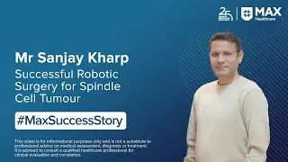 Recovery After Robotic Surgery for a Cell Tumour | Patient Success Story | Max, Hospital, Saket