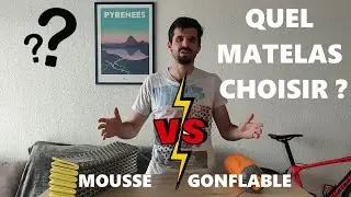 QUEL MATELAS CHOISIR ? Mousse ou gonflable ?