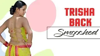 Trisha Hot Back Smooched | Trisha Hot | Trishas Esclavo