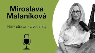 EKOHOVORY #001 - Miroslava Malan&iacute;kov&aacute;. Raw strava je můj životn&iacute; styl.