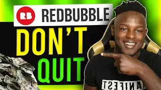 DON'T QUIT ON REDBUBBLE | Best Redbubble Tips to Increase your Redbubble sales