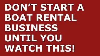 How to Start a Boat Rental Business | Free Boat Rental Business Plan Template Included