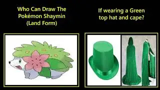 Who Can Draw Land Form Shaymin If Wearing A Green Top Hat and Cape? Pokemon Character Request