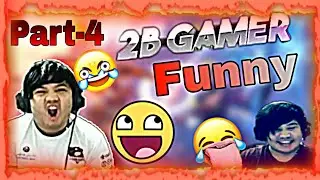 2B Gamer Best Funny Moments , Reaction Video Ever | 2b Gamer | Try Not To Laugh ||