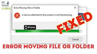 FIXED: Error Moving File or Folder when copying from iPhone to Computer | EZ TECH CLASS