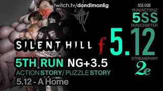 Silent Hill f - 5SS.02E - 5.12 - Shrine 5 - A Home