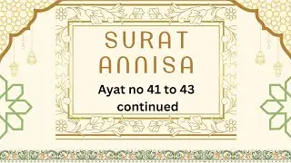 ANNISA AYAT NO 41 TO 43 (TO BE CONTINUED)