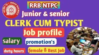 రైల్వే  junior & senior clerk cum typist Job profile || salary, promotion &duty hours full details