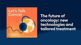 The future of oncology: new technologies and tailored treatment
