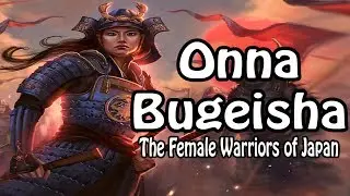 Who Were The Onna Bugeisha? - Japanese Female Warriors (Japanese History Explained)