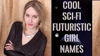 Cool Sci-Fi Futuristic Girl Names | For Characters or Babies | EverythingBabyNames