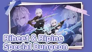 [King's Raid] Riheet and Ripine Special Dungeon