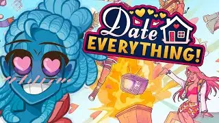 Dating Sim CONNOISSEUR Dates ALL the Things | Date Everything!
