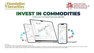A Guide to Invest in Pakistan Mercantile Exchange (PMEX) through Foundation Securities.