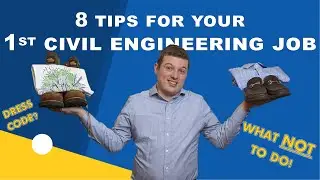 Tips for your First Civil Engineering Job or Internship!