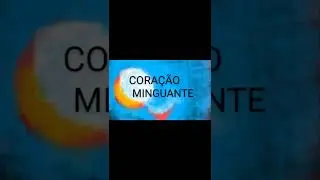 CORA&Ccedil;&Atilde;O MINGUANTE - Autores: Loi Damasceno e Alex Fabiani de Brito Torres