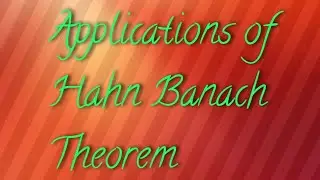 Application Of Hahn Banach Theorem...