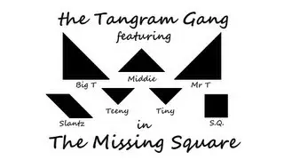 The Tangram Gang in The Missing Square