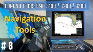 8) Navigation Tools / Furuno ECDIS FMD 3100 / 3200 / 3300