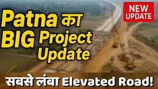Is Danapur-Bihta Elevated Road the GAME CHANGER for Patna's Traffic?
