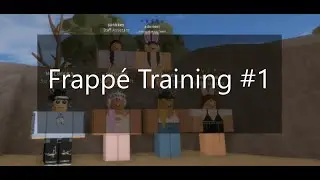 Frappé Training #1 ~ MR POV
