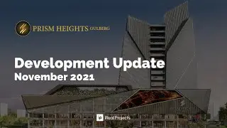 Prism Heights - Latest Development Update [Nov 2021]