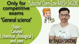#Catalyst ,chemical & Biological | General science,BY RAJESH SAGORE,  #CHEMISTRYWALEBOSS , CHEMZONE