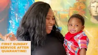 FIRST SUNDAY SERVICE AFTER THE QUARANTINE | *A MUST WATCH VLOG!