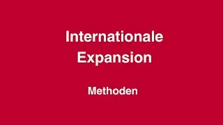 Internationale Expansion - Methoden