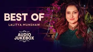 Best Of Lalitya Munshaw | Audio Jukebox | All Hit Songs | Lalitya Munshaw