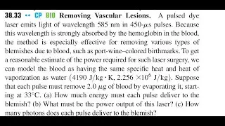 Removing Vascular Lesions. A pulsed dye laser emits light of wavelength 585 nm in s pulses. Because