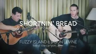 Shortnin' Bread - Live Outtake from Fuzzy Island & Jason Levine (beatlejase)