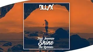 BLL4X feat. Jeannze - Shine (TISMO Remix) | 🌄