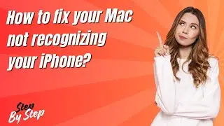 How to fix your Mac not recognizing your iPhone ? - Step by Step