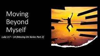 Exec. Pastor Stacy Brown - Moving Beyond Myself