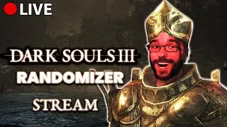 Just No More DLC Bosses Please &ndash; Dark Souls 3 Randomizer Part 3