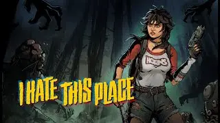 I Hate This Place | Official Story Trailer | Rock Square Thunder / Broken Mirror Games